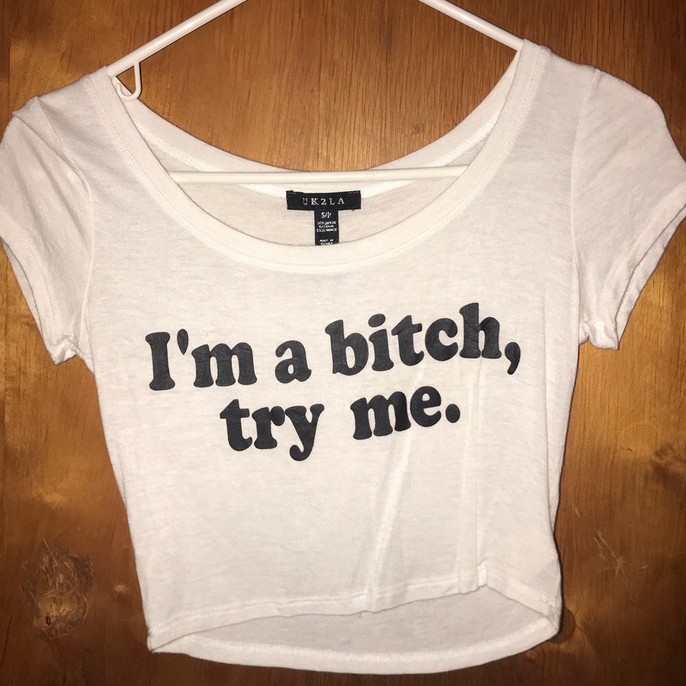 “I’m a bitch, try me” graphic tee crop top